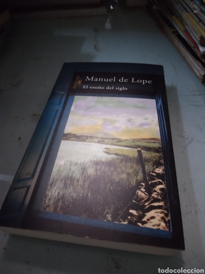 Libros: Manuel de L&oacute;pez, El oto&ntilde;o del siglo,Alfaguara - Foto 1