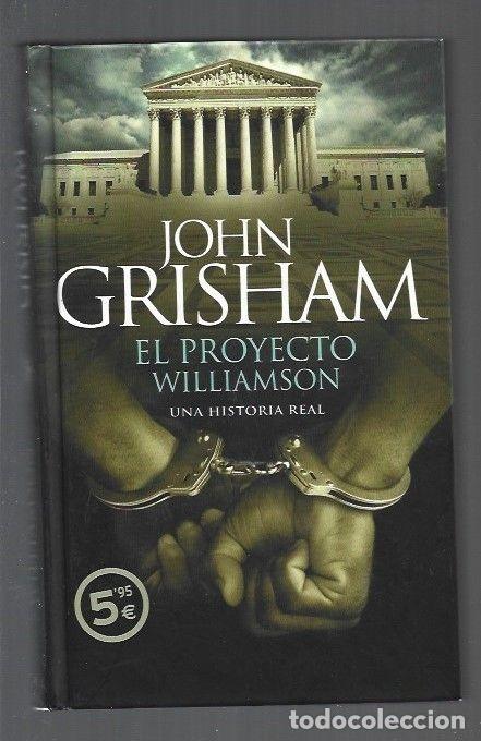 Libros: PROYECTO WILLIAMSON - EL - GRISHAM, JOHN - Foto 1