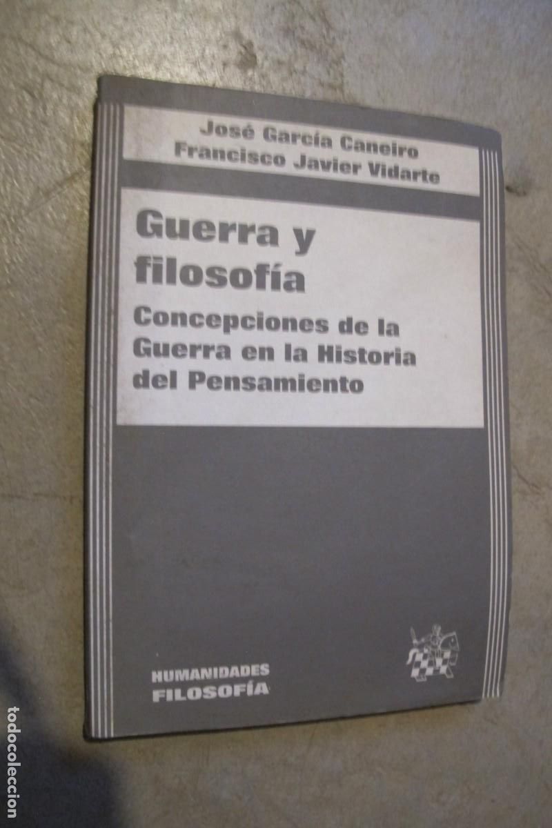 Libri di seconda mano: GUERRA Y FILOSOFIA. JOSE GARCIA CANEIRO, FRANCISCO JAVIER VIDARTE.