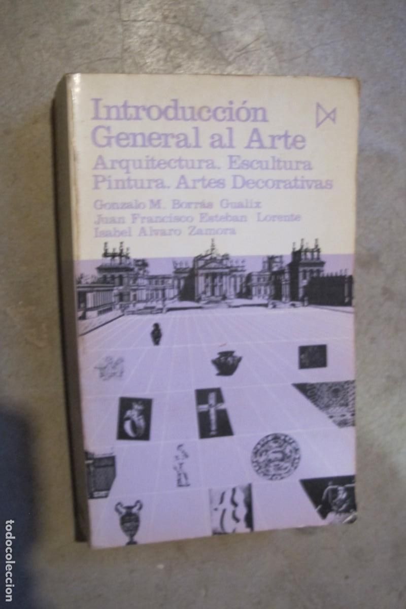 Libri di seconda mano: INTRODUCCION AL ARTE. ARQUITECTURA, ESCULTURA. PINTURA. ARTES DECORATIVAS. GONZALO M. BORRAS GUALIX.