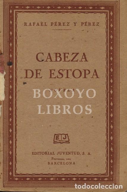 Libros: P&Eacute;REZ Y P&Eacute;REZ, Rafael. Cabeza de estopa - Foto 1