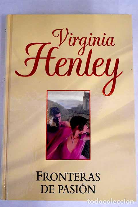 Libros: Fronteras de pasi&oacute;n.- Henley, Virginia - Foto 1