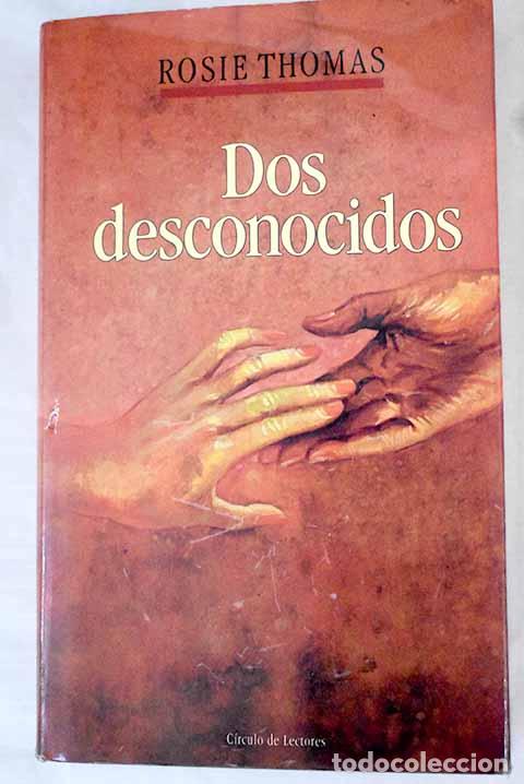 Libros: Dos desconocidos.- Thomas, Rosie - Foto 1