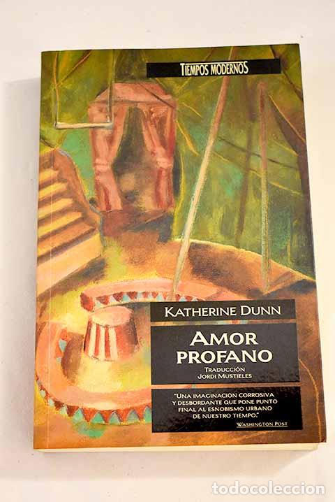Libros: Amor profano.- Dunn, Katherine - Foto 1