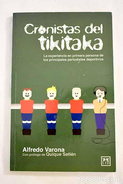 Libros: Cronistas del tikitaka.- Varona, Alfredo - Foto 1