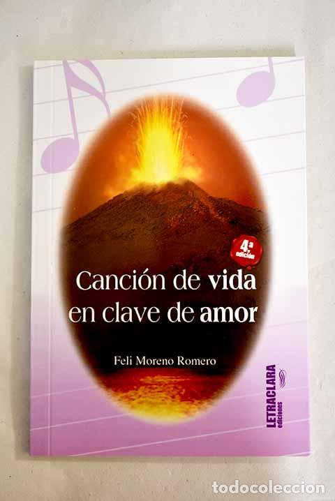 Libros: Canci&oacute;n de vida en clave de amor.- Moreno Romero, Feli - Foto 1