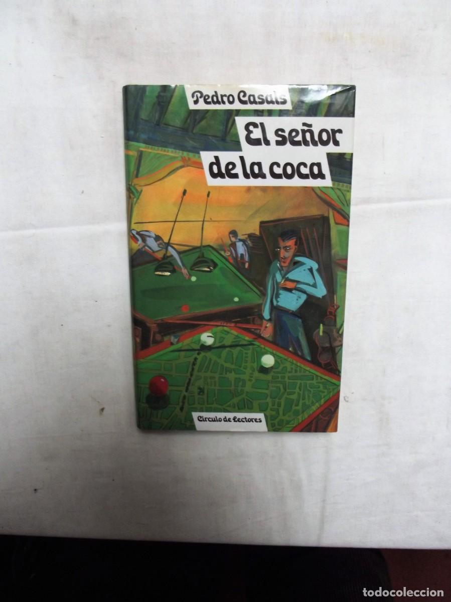 Libros: EL SE&Ntilde;OR DE LA COCA POR PEDRO CASALS - Foto 1