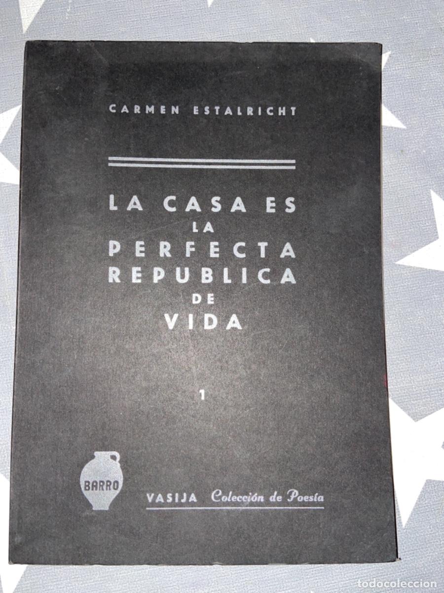 Libros: LA CASA ES LA PERFECTA REP&Uacute;BLICA DE VIDA. ESTALRICHT, CARMEN. VASIJA, SEVILLA. 1978