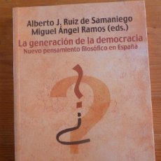 Libros: LA GENERACION DE LA DEMOCRACIA. PENSAMIENTO FILOSOFICO EN ESPAÑA. SAMANIEGO Y RAMOS.TECNOSALIANZA. -