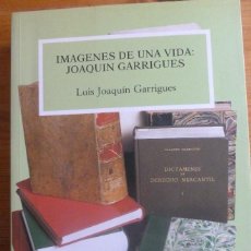 Libros: IMAGENES DE UNA VIDA. JOAQUIN GARRIGUES. LUIS JOAQUIN GARRIGUES. AUTOEDICION. 1994 480 PAG -