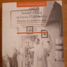 Libros: 1898. SANIDAD Y CIENCIA EN ESPAÑA Y LATINOAMÉRICA… - FRANCISCO JAVIER PUERTO SARMIENTO