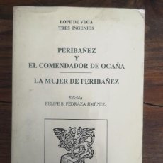 Libros: PERIBAÑEZ Y EL COMENDADOR DE OCAÑA ; LA MUJER DE PERIBAÑEZ LOPE DE VEGA -