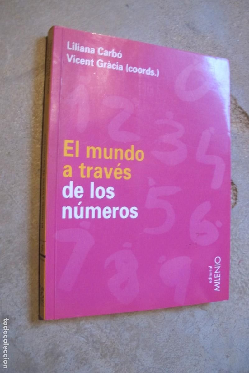 Libros: EL MUNDO A TRAVES DE LOS NUMEROS. LILIANA CARBO. VICENT GRACIA