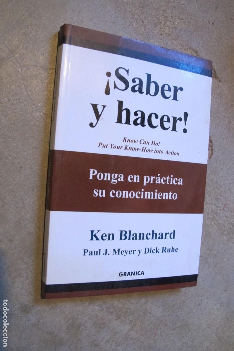 books: &iexcl; SABER Y HACER ! KEN BLANCHARD, PAUL J. MEYER Y DICK RUHE