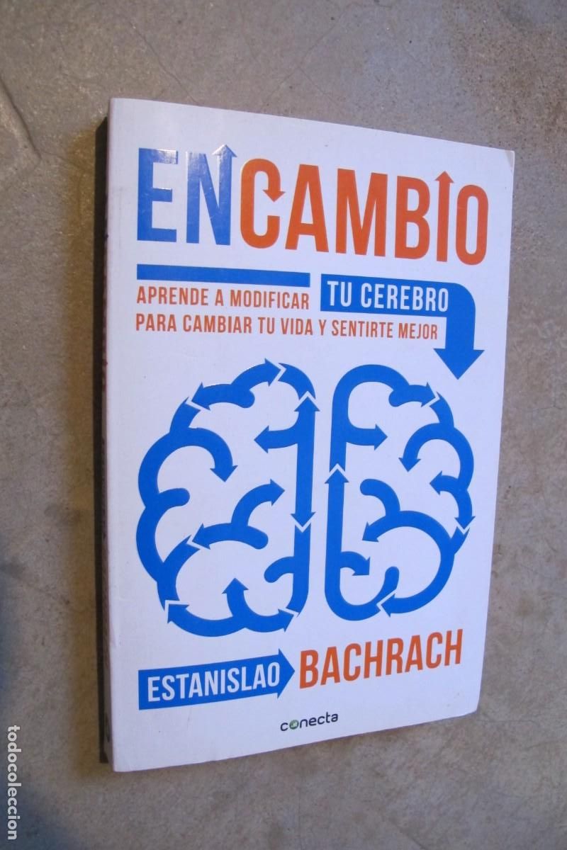 Libros: EN CAMBIO. ESTANISLAO BACHRACH. APRENDE A MODIFICAR TU CEREBRO - Foto 1