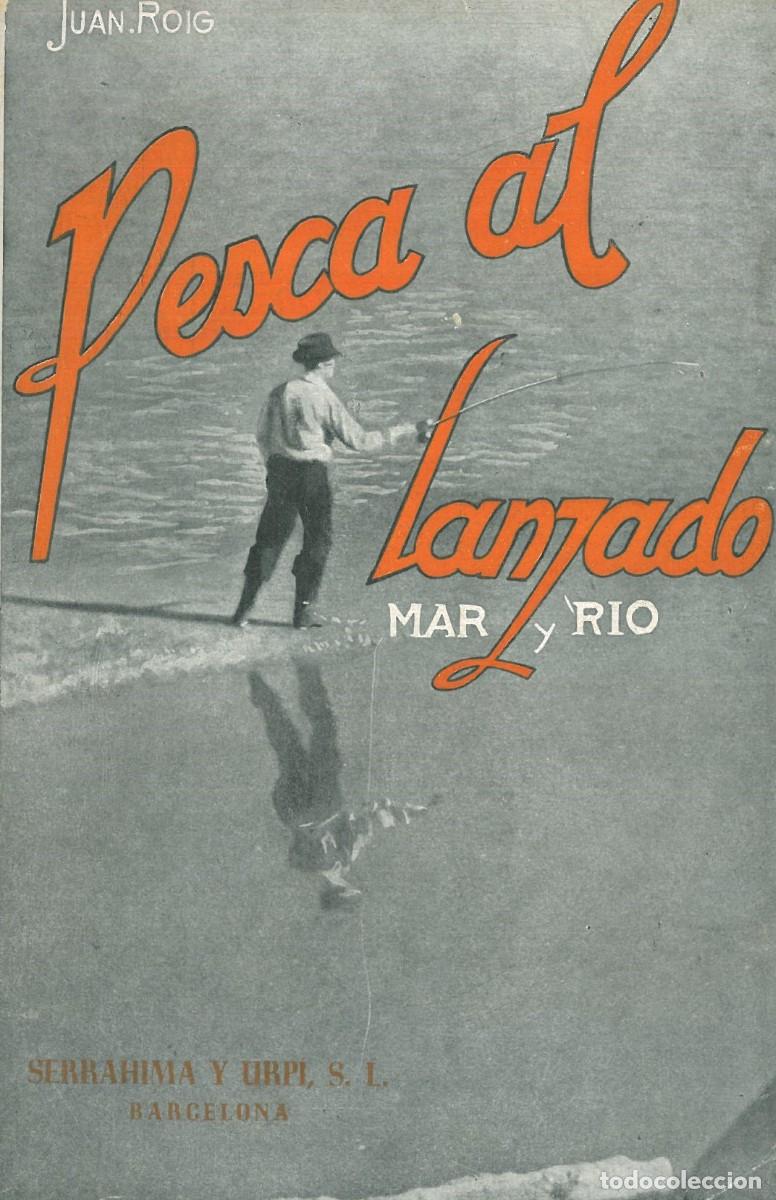 Libros: PESCA AL LANZADO. MAR Y R&Iacute;O. - ROIG, Juan. - Foto 1