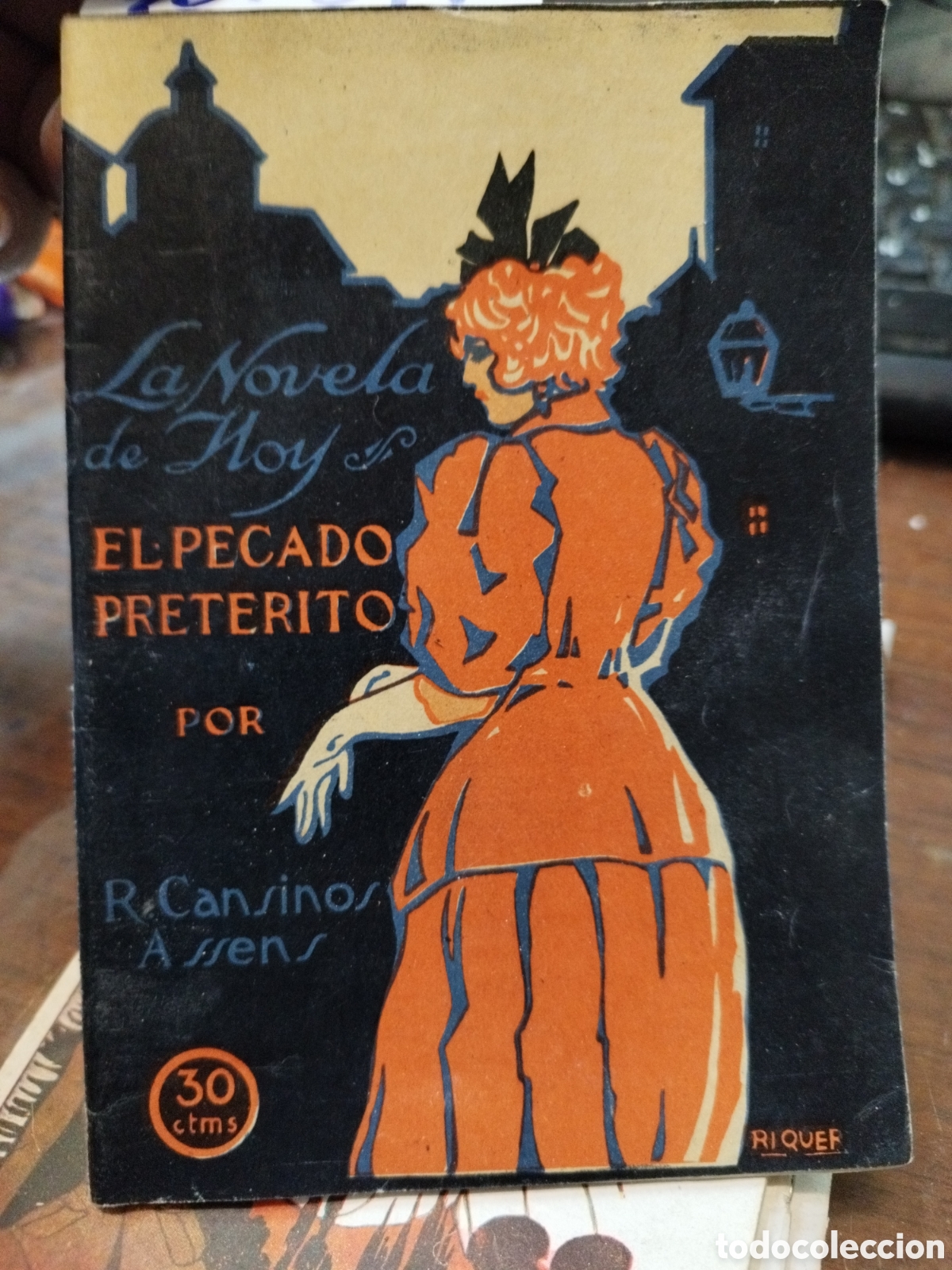 Livres: EL PECADO PRETERITO. 1&ordf; Edici&oacute;n. Colecci&oacute;n La Novela de Hoy n&ordm; 47 - CANSINOS ASSENS,Rafael