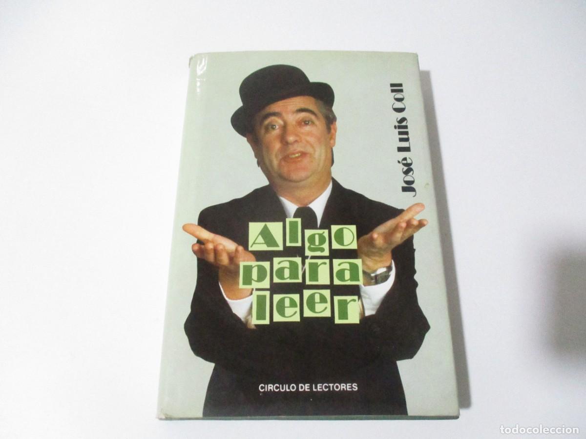 Libros: JOS&Eacute; LUIS COLL Algo para leer W16826 - Foto 1