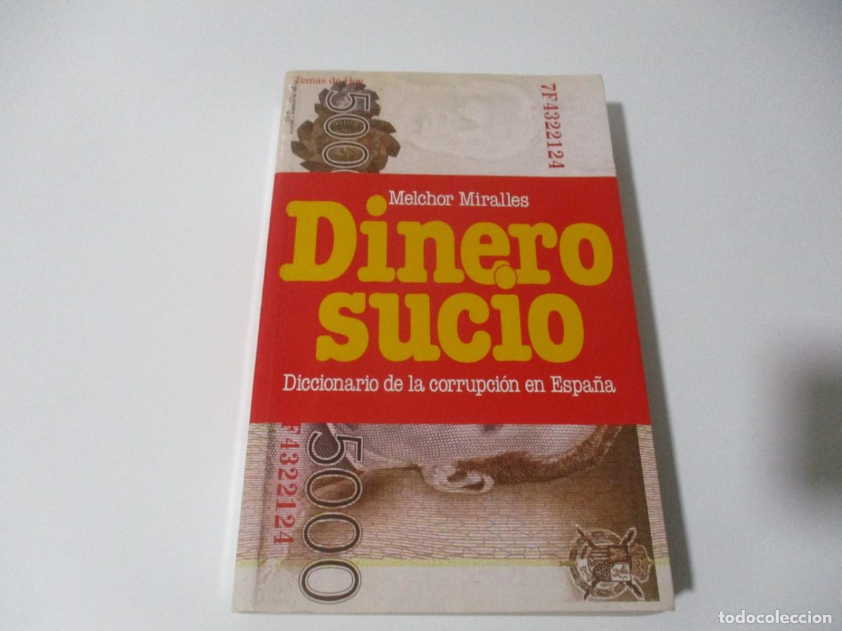 Livres: MELCHOR MIRALLES Dinero sucio Diccionario de la corrupci&oacute;n en Espa&ntilde;a W16829