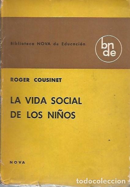 Libros: LA VIDA SOCIAL DE LOS NI&Ntilde;OS ROGER COUSINET NOVA - Foto 1