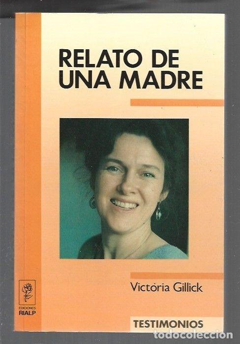 Libros: RELATO DE UNA MADRE - GILLICK, VICTORIA - Foto 1