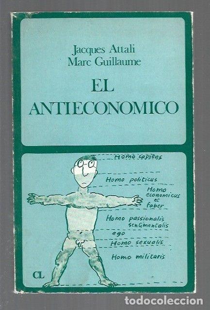 Libros: ANTIECONOMICO - EL - ATTALI, JACQUES Y MARC GUILLAUME - Foto 1