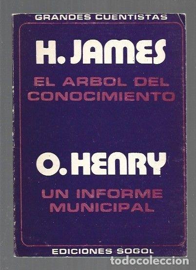 Libros: ARBOL DEL CONOCIMIENTO - EL / UN INFORME MUNICIPAL - JAMES, HENRY / O. HENRY