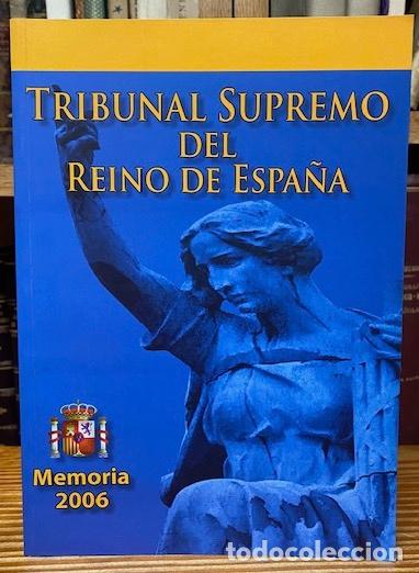 Libros: TRIBUNAL SUPREMO DEL REINO DE ESPA&Ntilde;A. Memoria 2006