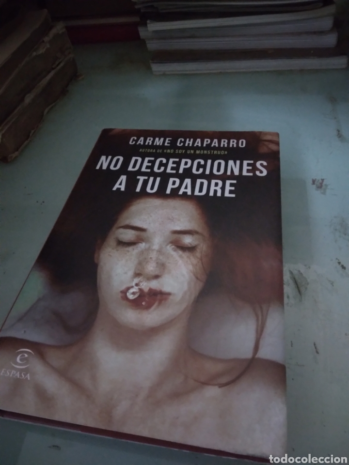Libros: Carmen Chaparro, No decepciones a tu padre, Espasa - Foto 1