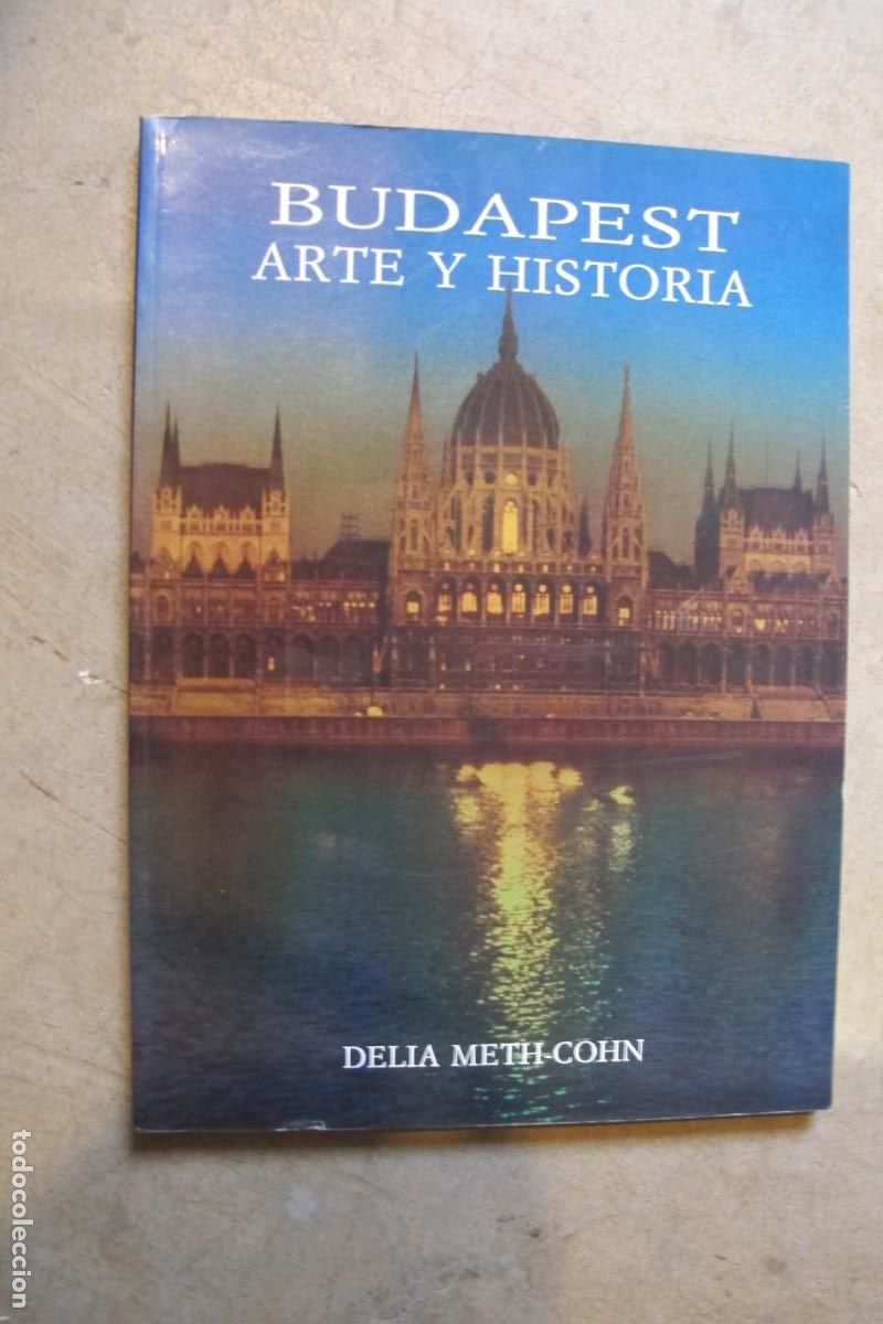 Livros em segunda m&atilde;o: BUDAPEST ARTE Y HISTORIA. DELIA METH-COHN