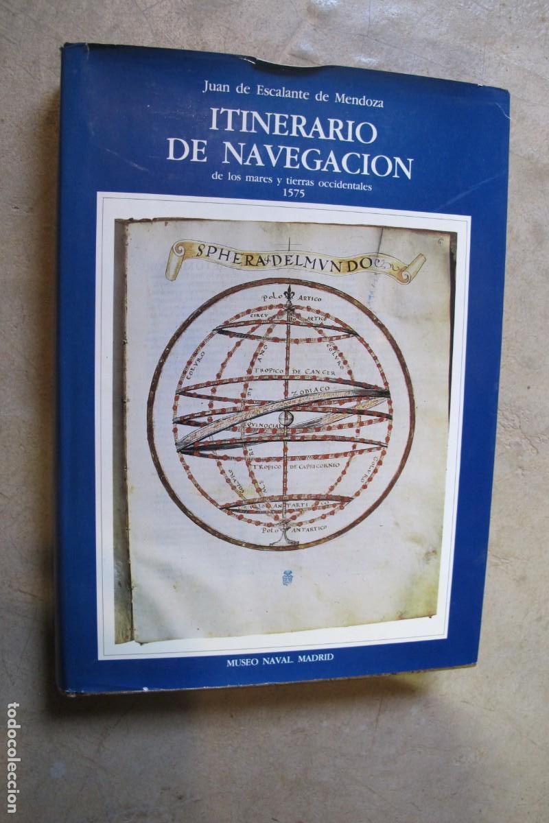 Libros: ITINERARIO DE NAVEGACION DE LOS MARES Y TIERRAS OCCIDENTALES 1575 JUAN DE ESCALANTE DE MENDOZA