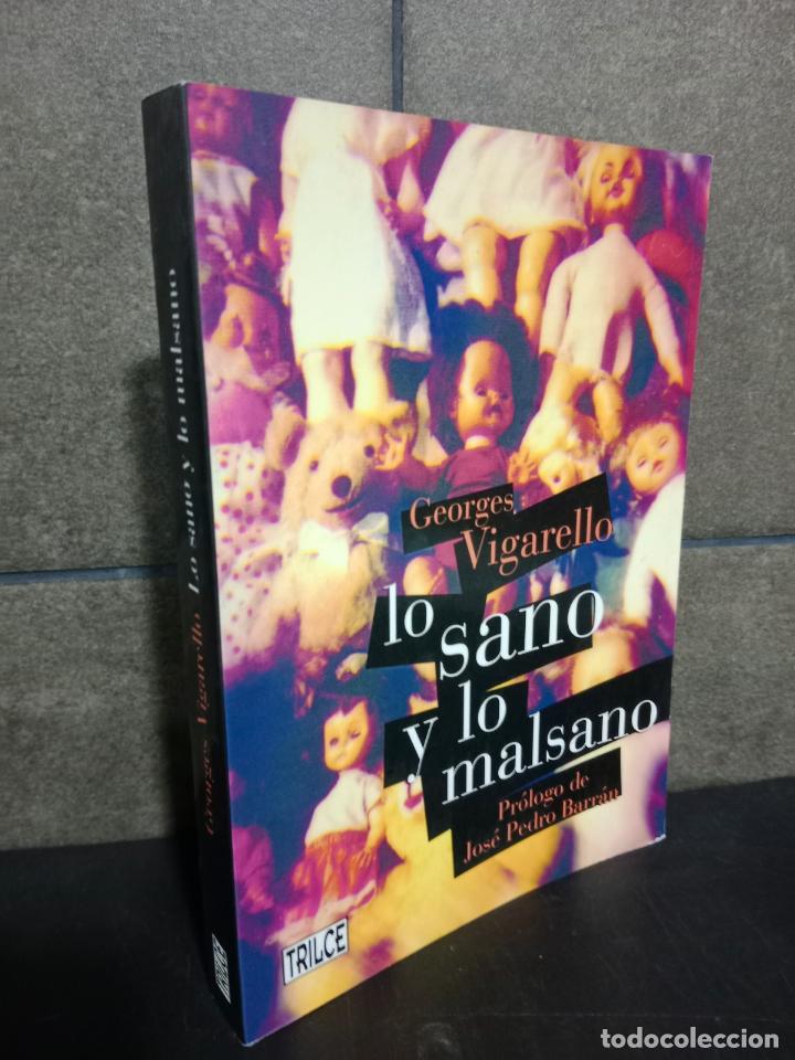 Libros: LO SANO Y LO MALSANO DESDE LA EDAD MEDIA HASTA NUESTROS DIAS. GEORGES VGARELLO.
