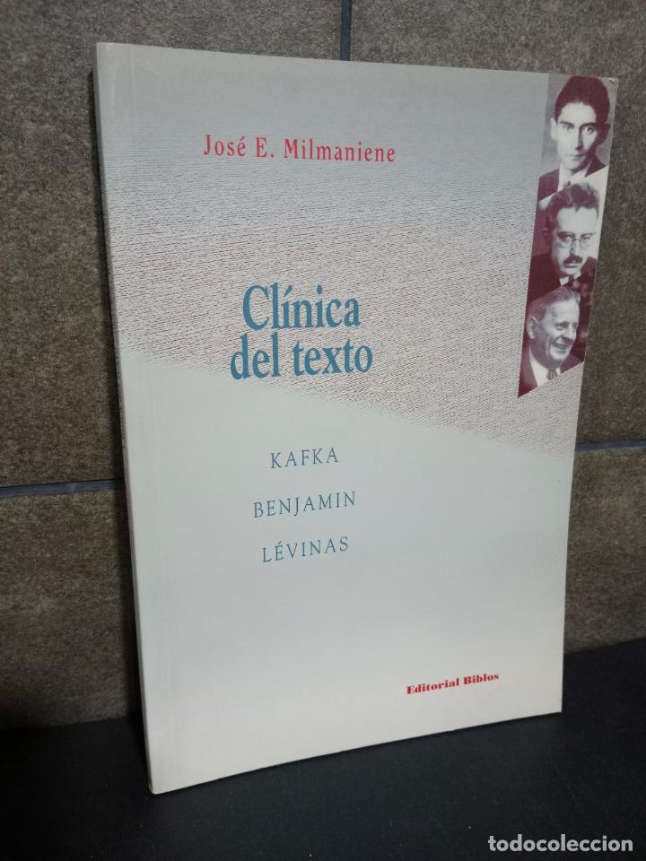 Livres: Clinica del Texto: Kafka, Benjamin, Levinas. Jos&eacute; E. Milamaniene.