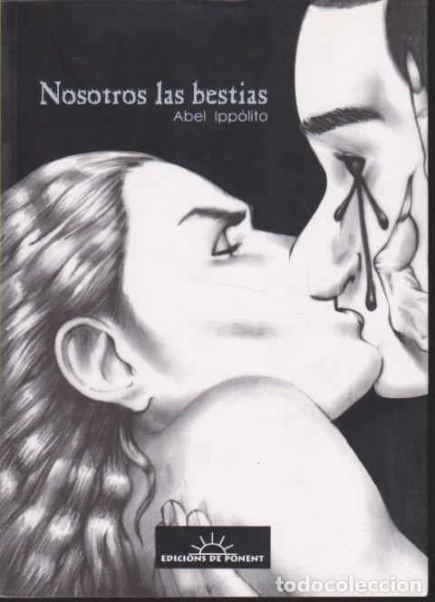 books: NOSOTROS LAS BESTIAS - ABEL IPP&Oacute;LITO