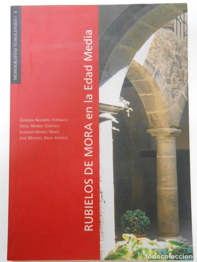 Libros: Rubielos de Mora en la Edad Media. NAVARRO ESPINACH, Germ&aacute;n; MU&Ntilde;OZ GARRIDO, Vidal; TERUEL TDK52 -