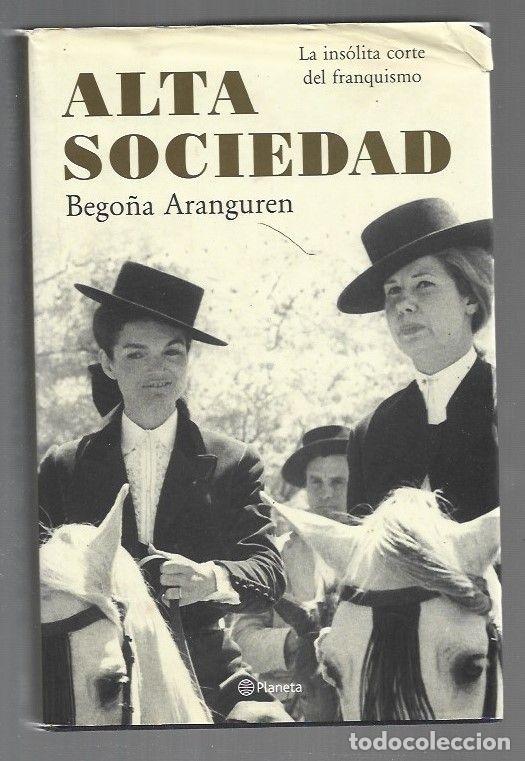 Libros: ALTA SOCIEDAD - ARANGUREN, BEGO&Ntilde;A - Foto 1