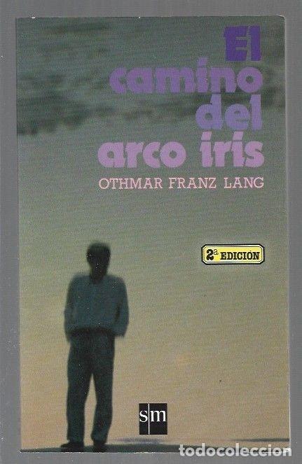 Libros: CAMINO DEL ARCO IRIS - EL - LANG, OTHMAR FRANZ - Foto 1