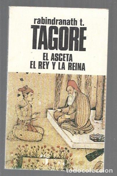 Libros: ASCETA - EL / EL REY Y LA REINA - TAGORE, RABINDRANATH T. - Foto 1