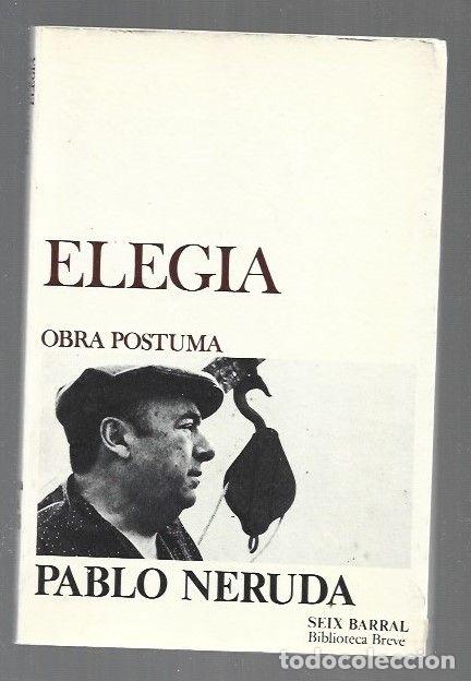 Libros: ELEGIA. OBRA POSTUMA - NERUDA, PABLO - Foto 1