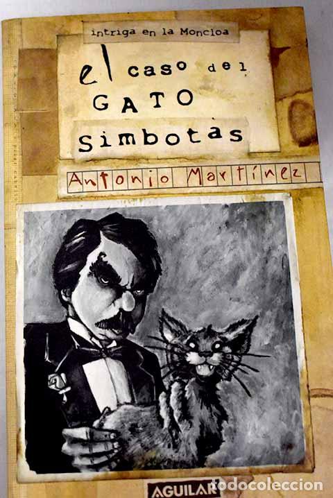 Libros: El caso del gato Simbotas: intriga en la Moncloa.- Mart&iacute;nez, Antonio - Foto 1