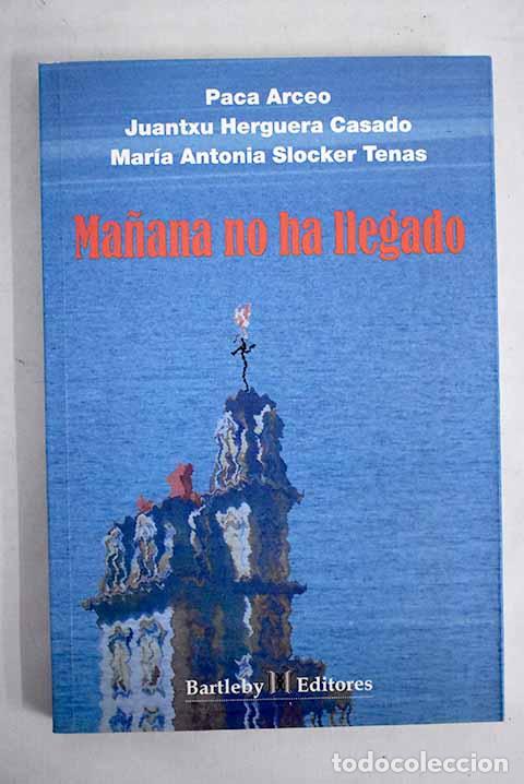 Libros: Ma&ntilde;ana no ha llegado.- Arceo, Paca - Foto 1