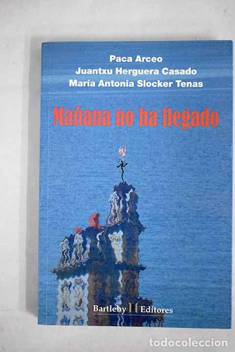 Libros: Ma&ntilde;ana no ha llegado.- Arceo, Paca - Foto 1
