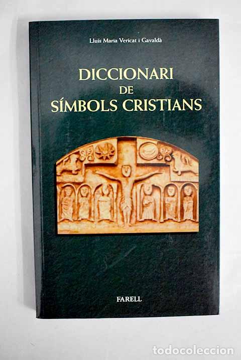 Libri di seconda mano: Diccionari de s&iacute;mbols cristians.- Vericat i Gavalda, Llu&iacute;s Maria