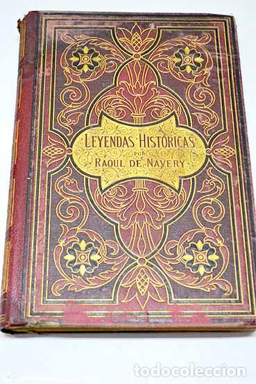 Libros: Leyendas hist&oacute;ricas.- Navery, Raoul de - Foto 1