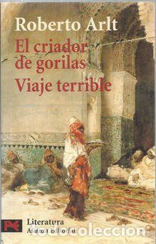Libros: EL CRIADOR DE GORILAS. VIAJE TERRIBLE - ARLT, ROBERTO - Foto 1
