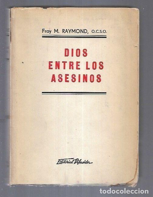 Libros: DIOS ENTRE LOS ASESINOS - M. RAYMOND - Foto 1