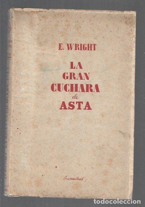 Libros: LA GRAN CUCHARA DE ASTA - E. WRIGHT - Foto 1