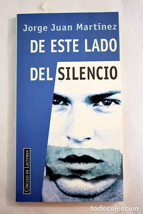 Libros: De este lado del silencio.- Mart&iacute;nez, Jorge Juan - Foto 1