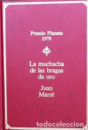 Libros: LA MUCHACHA DE LAS BRAGAS DE ORO - Mars&eacute;,Juan - Foto 1