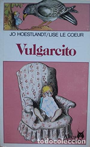 Livres: VULGARCITO - Hoestland,Jo/Le Coeur,Lise
